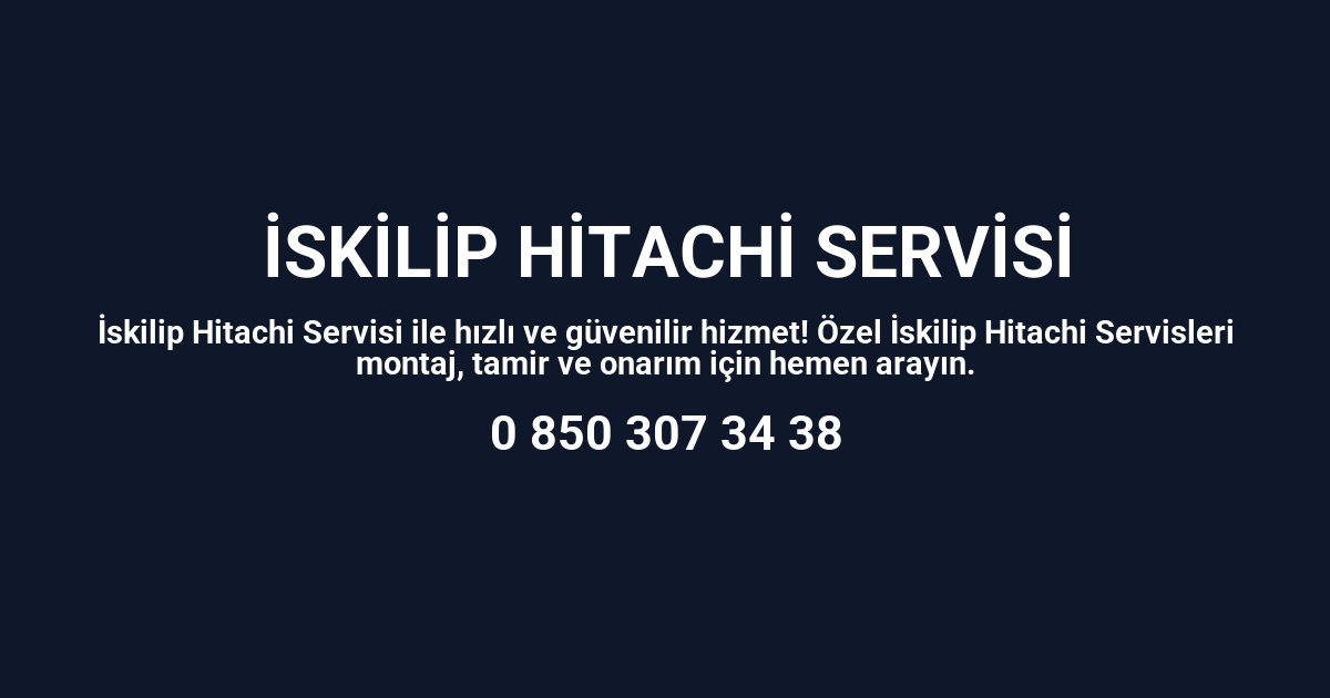İskilip Hitachi Servisi